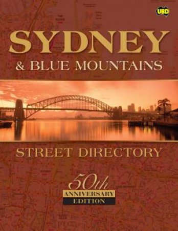Sydney & Blue Mountains Street Directory (50th Anniversary ed.) by Various