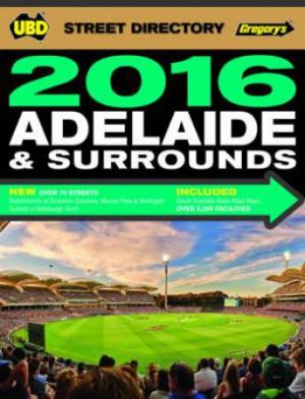 UBD/Gregory's Adelaide Street Directory 2016 -  54th Edition by Various