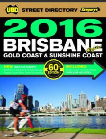 UBD/Gregory's Brisbane Street Directory Refidex 2016 - 60th Edition by Various