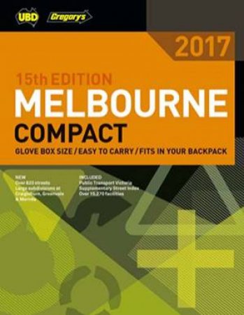 UBD/Gregory's 2017 Melbourne Compact Street Directory - 15th Ed by Various