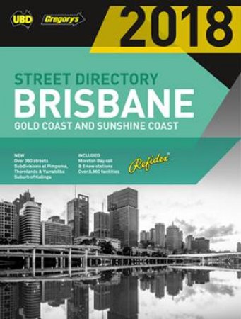 UBD/Gregory's Brisbane Refidex Street Directory 2018, 62nd ed. by Various