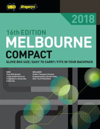 Melbourne Compact Street Directory 2018 16th Ed by UBD Gregory's