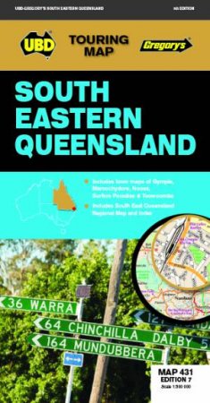 UBD/Gregorys Touring Map: South Eastern Queensland: Map 431 7th Ed by UBD Gregorys