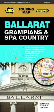 Ballarat Grampians Spa Country Map 382 16th Ed by UBD Gregorys