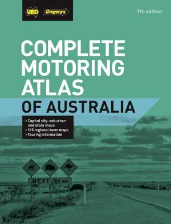 Complete Motoring Atlas Of Australia 9th Ed by UBD Gregory's