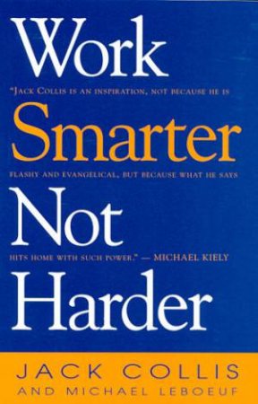 Work Smarter Not Harder by Jack Collis