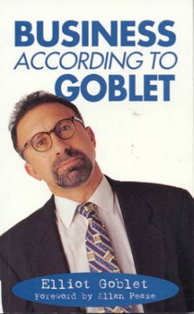 Business According To Goblet by Elliot Goblet