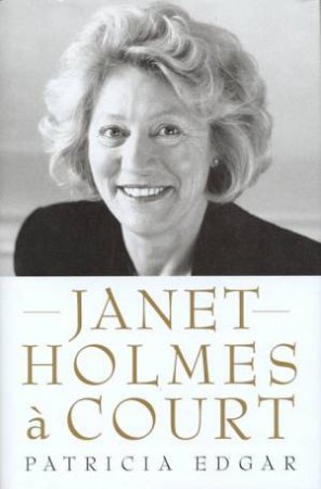 Janet Holmes A Court by Patricia Edgar