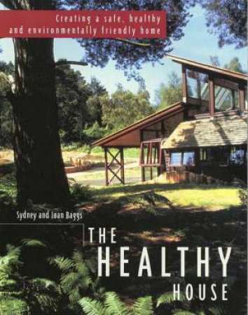 The Healthy House by Sydney & Joan Baggs