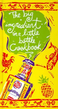 The Big Ingredient In A Little Bottle Cookbook by Various