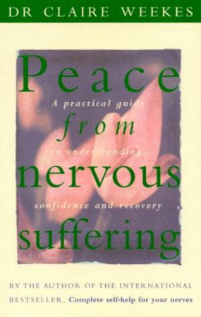 Peace From Nervous Suffering by Dr Claire Weekes