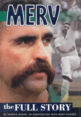 Merv: The Full Story by Patrick Keane