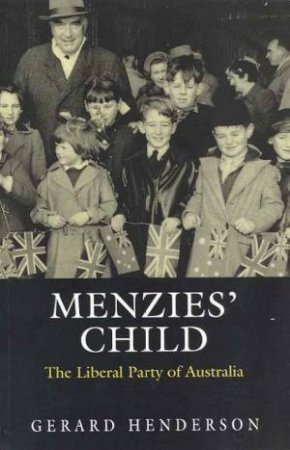 Menzies' Child by Gerard Henderson