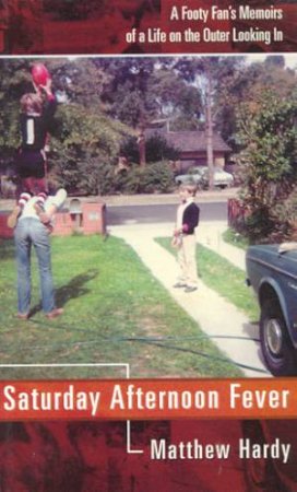 Saturday Afternoon Fever by Matthew Hardy