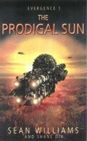 The Prodigal Sun by Sean Williams & Shane Dix