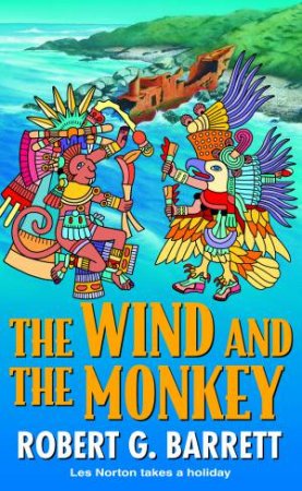 The Wind And The Monkey by Robert G Barrett