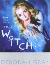 How To Be A Real Witch