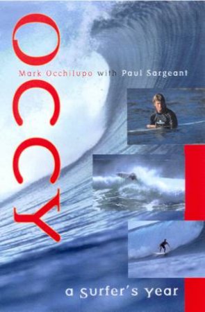 Occy: A Surfer's Year by Mark Occhilupo & Paul Sargeant