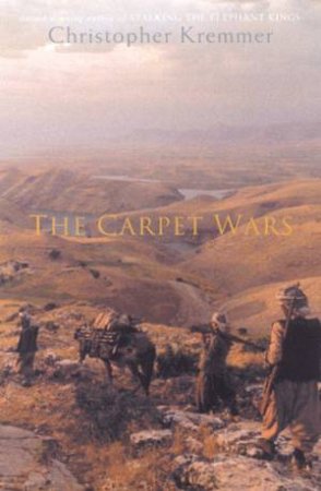 The Carpet Wars by Christopher Kremmer