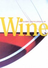 The Global Encyclopedia Of Wine