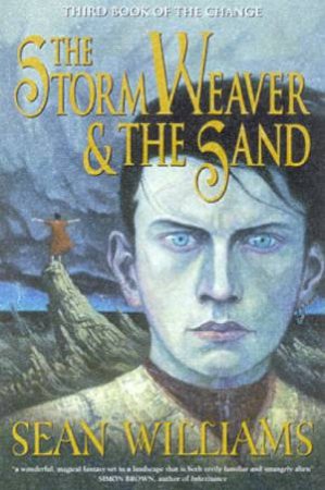 The Storm Weaver & The Sand by Sean Williams