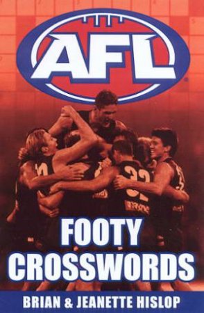 AFL Footy Crosswords by Brian & Jeanette Hislop