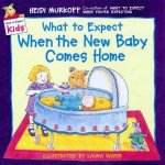 What To Expect Kids What To Expect When The New Baby Comes Home