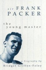 Sir Frank Packer The Young Master