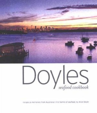 Doyles Seafood Cookbook by Alice Doyle