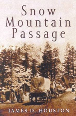 Snow Mountain Passage by James D Houston