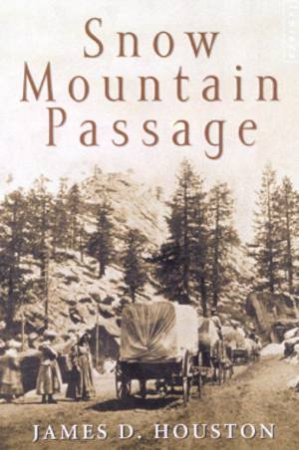 Snow Mountain Passage by James D Houston