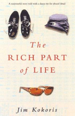 The Rich Part Of Life by Jim Kokoris