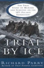 Trial By Ice The 1871 Polaris Expedition