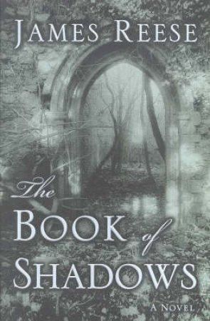 The Book Of Shadows by James Reese