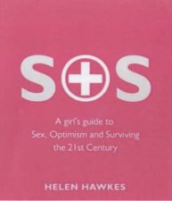 SOS A Girls Guide To Sex Optimism And Surviving The 21st Century