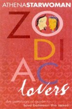 Zodiac Lovers An Astrological Guide To Love Between The Sexes