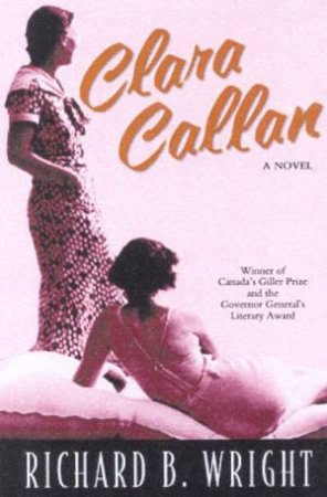 Clara Callan by Richard B Wright