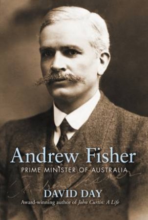 Andrew Fisher by David Day