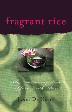 Fragrant Rice: My Continuing Love Affair With Bali by Janet De Neefe