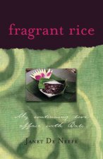 Fragrant Rice My Continuing Love Affair With Bali