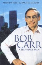 Bob Carr A SelfMade Man
