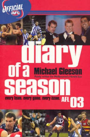 Diary Of The AFL Season 2003 by Michael Gleeson