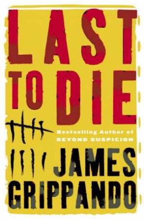 Last To Die by James Grippando