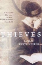 Thieves A Novel Of The Lost Letters Of Katherine Mansfield