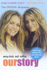 MaryKate  Ashley Our Story The Official Biography