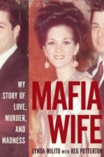 Mafia Wife A True Story Of Love Murder And Madness