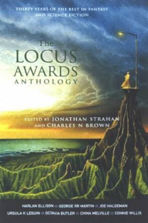 The Locus Awards Anthology: Thirty Years Of The Best In Fantasy And Science Fiction by Jonathan Strahan & Charles N Brown