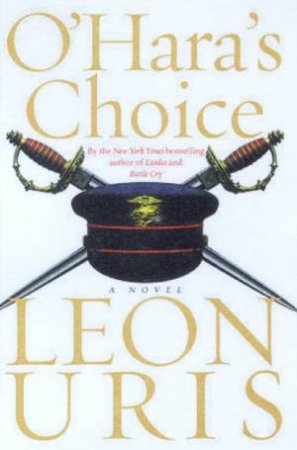 O'Hara's Choice by Leon Uris