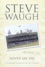 Steve Waugh Never Say Die