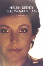 Helen Reddy The Woman I Am A Memoir